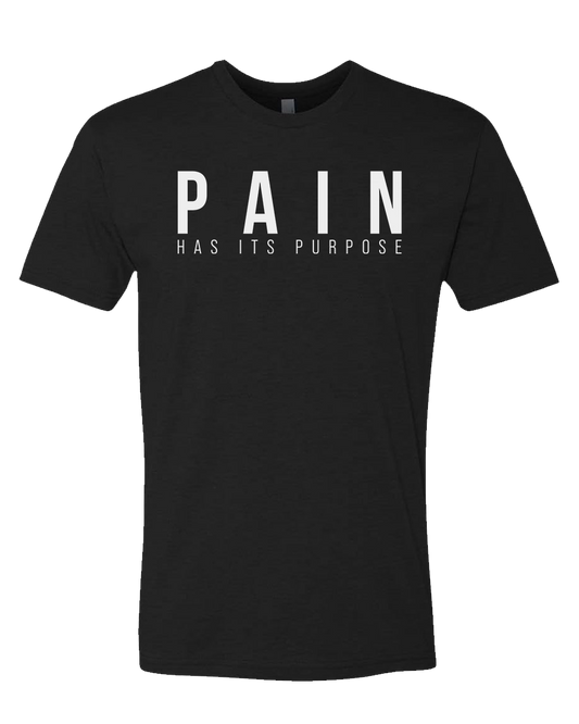 Pain Has Its Purpose Shirt
