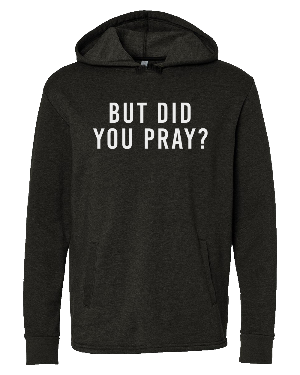 But Did You Pray Often Hoodie