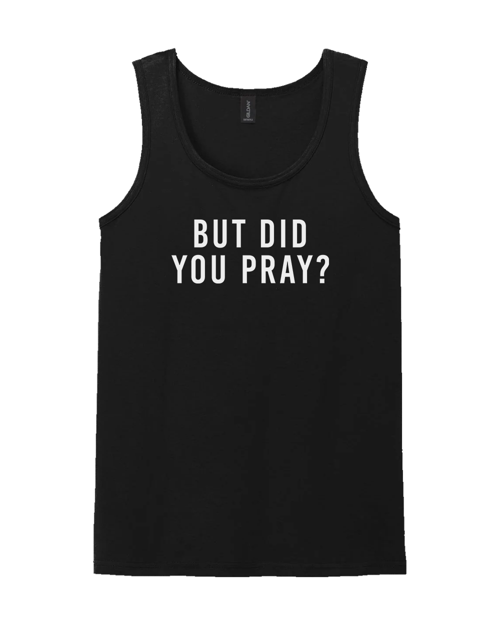Men's But Did You Pray Tank Top