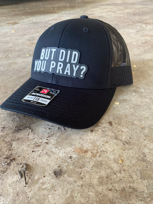 But Did You Pray Hat