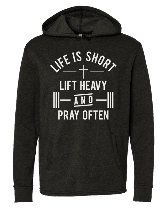 Life Is Short Lift Heavy Pray Often Hoodie