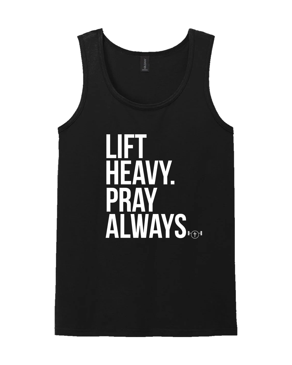 Lift Heavy Pray Always Tank