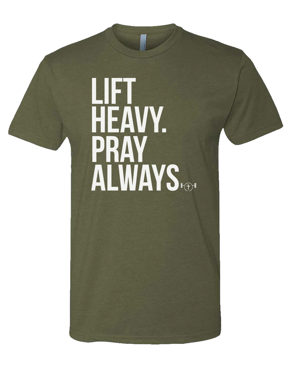Lift Heavy Pray Always Shirt