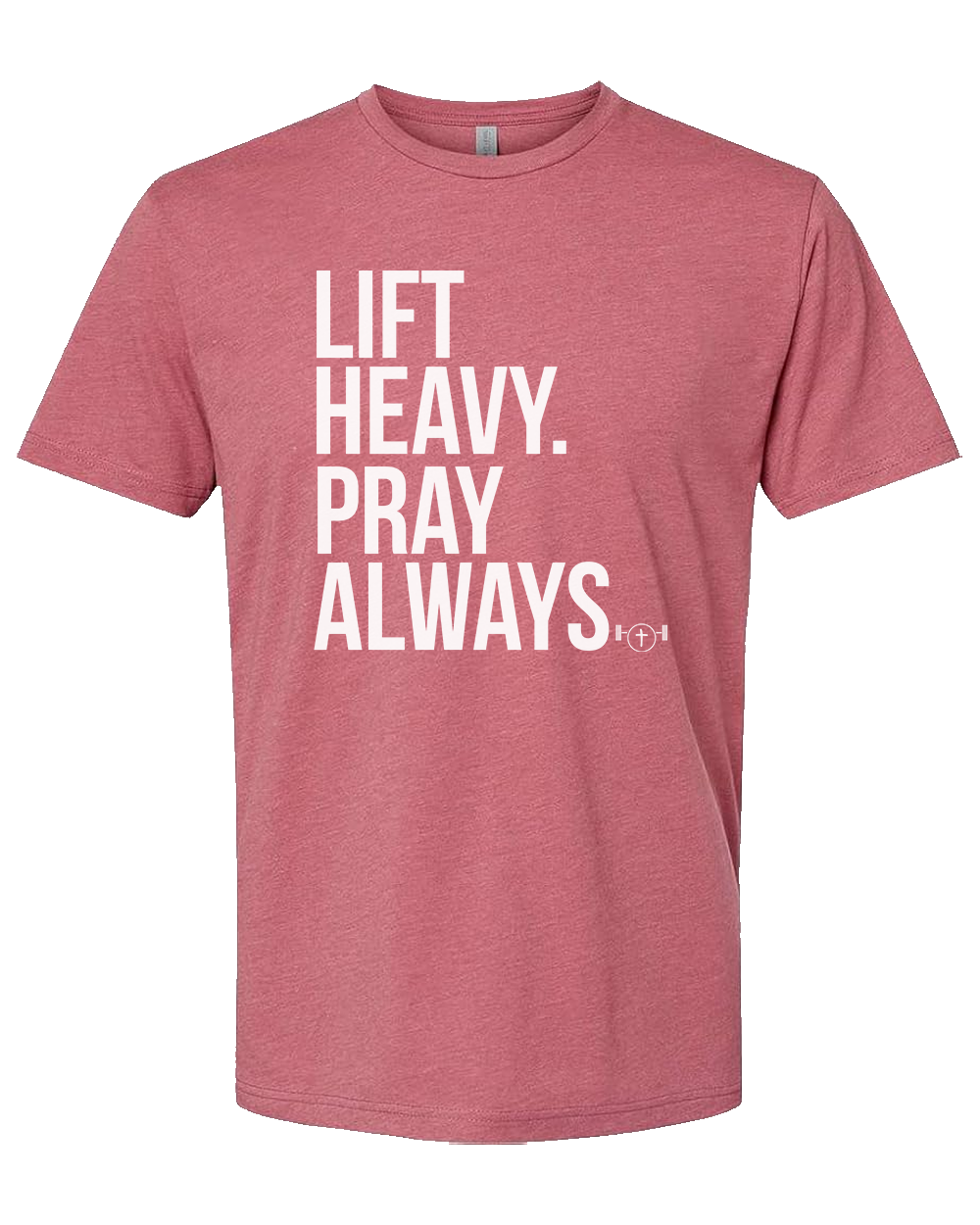 Lift Heavy Pray Always Shirt