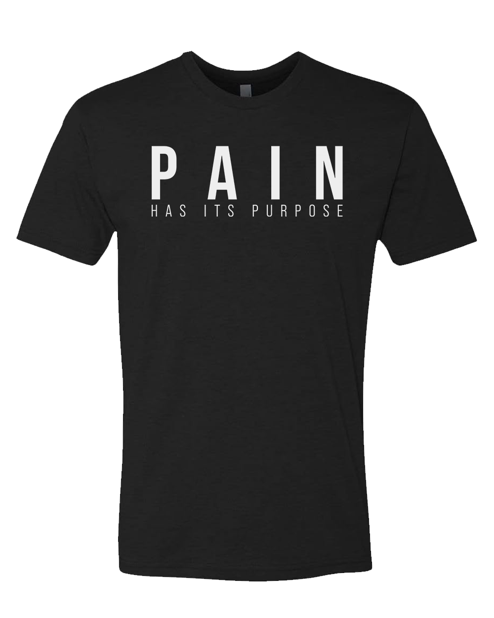 Pain Has Its Purpose Shirt
