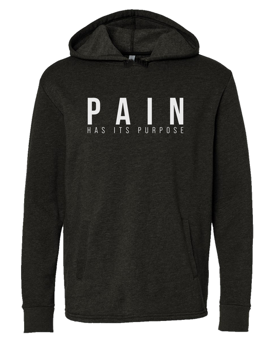 Pain Has Its Purpose Hoodie
