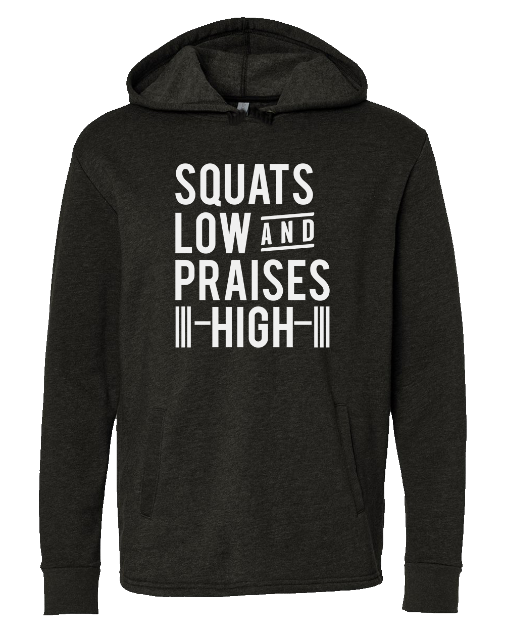 Squats Low Praise High Hoodie