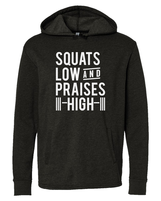 Squats Low Praise High Hoodie