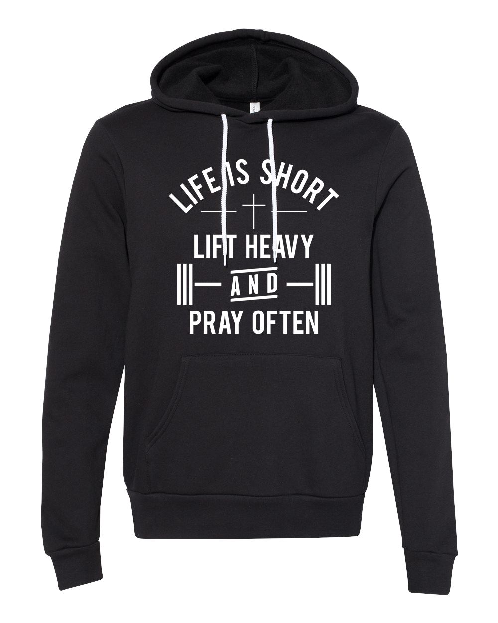 Life Is Short Lift Heavy Pray Often Hoodie