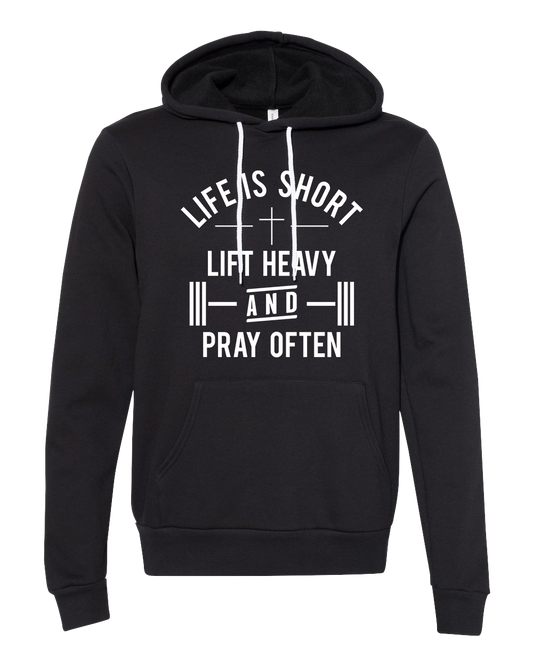 Life Is Short Lift Heavy Pray Often Hoodie