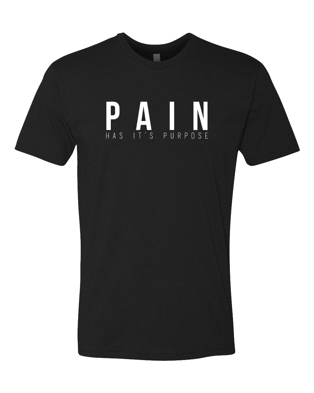 Pain Has It's Purpose Shirt