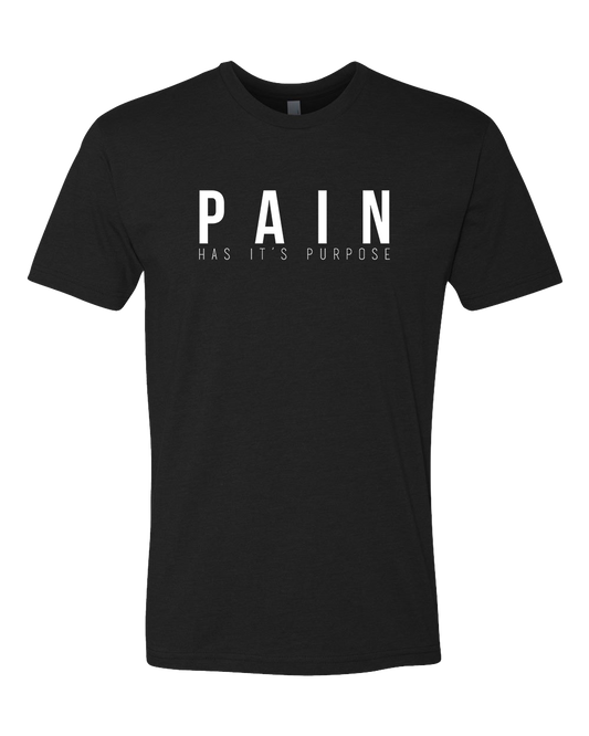 Pain Has It's Purpose Shirt