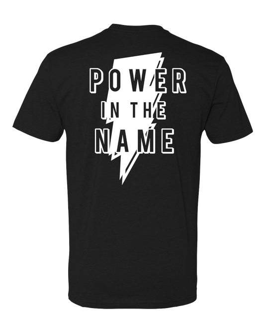 Power In The Name Shirt