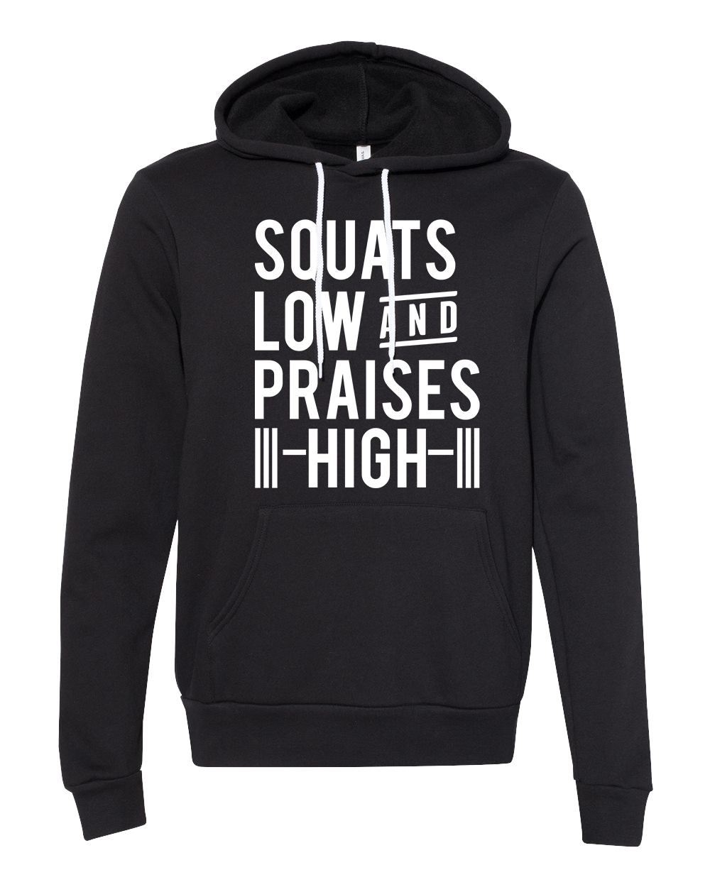 Squats Low Praise High Hoodie