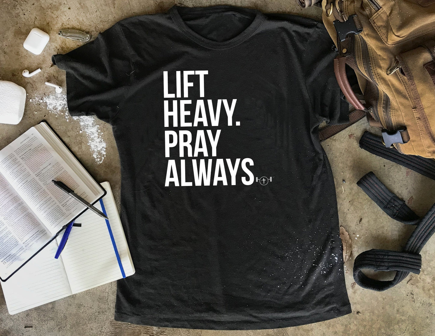 Lift Heavy Pray Always Shirt