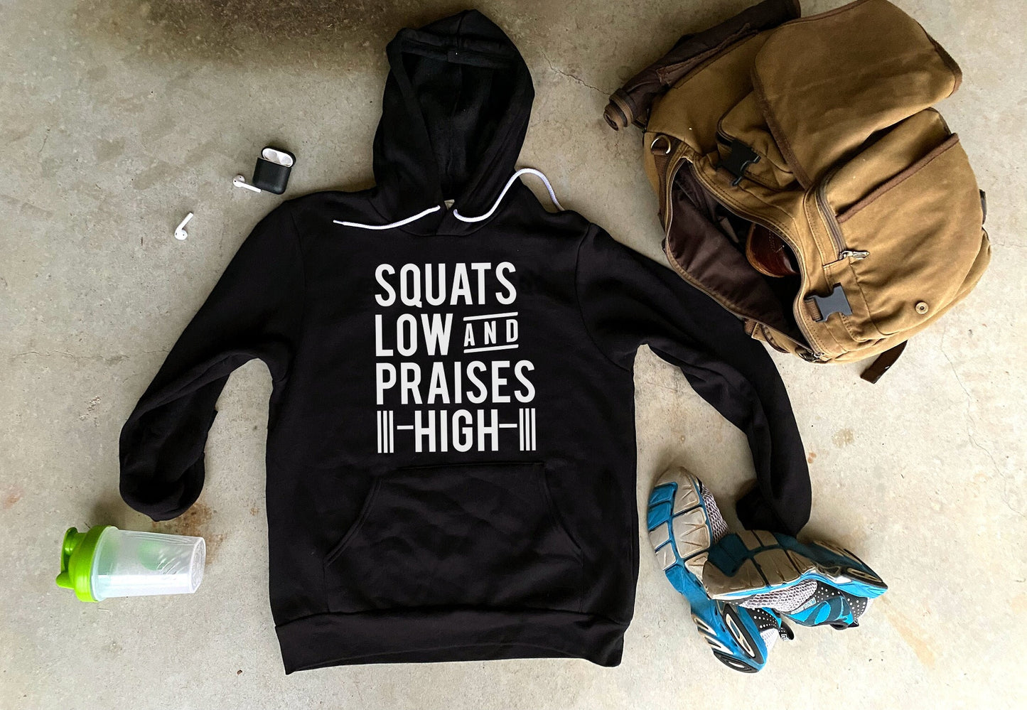 Squats Low Praise High Hoodie